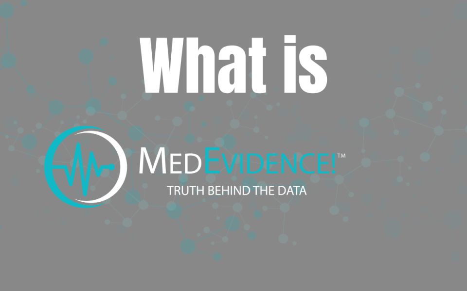 What Is MedEvidence and Why Does the World Need It...