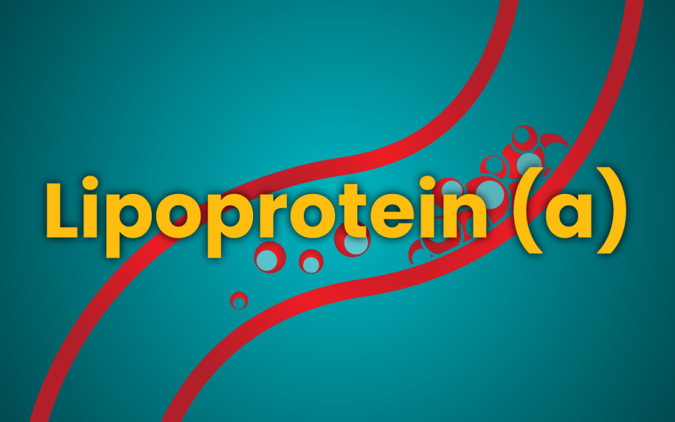 Elevated Lipoprotein(a): Causes, Risks, ...