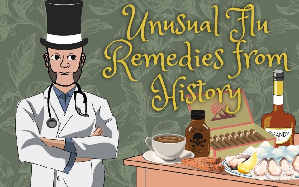 The Flu Fighters: Unusual Remedies from History