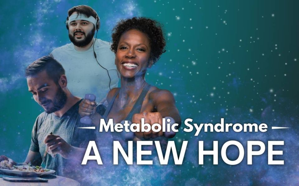 Metabolic Syndrome: A New Hope